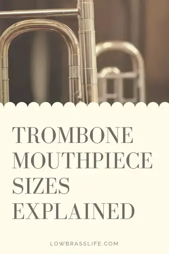 Trombone Mouthpiece Sizes Explained - Low Brass Life